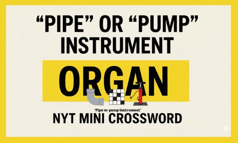 pipe or pump instrument nyt