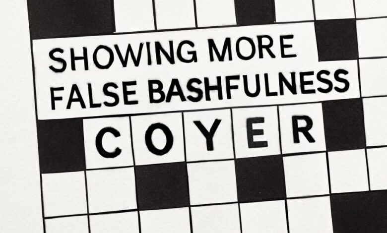 showing more false bashfulness crossword